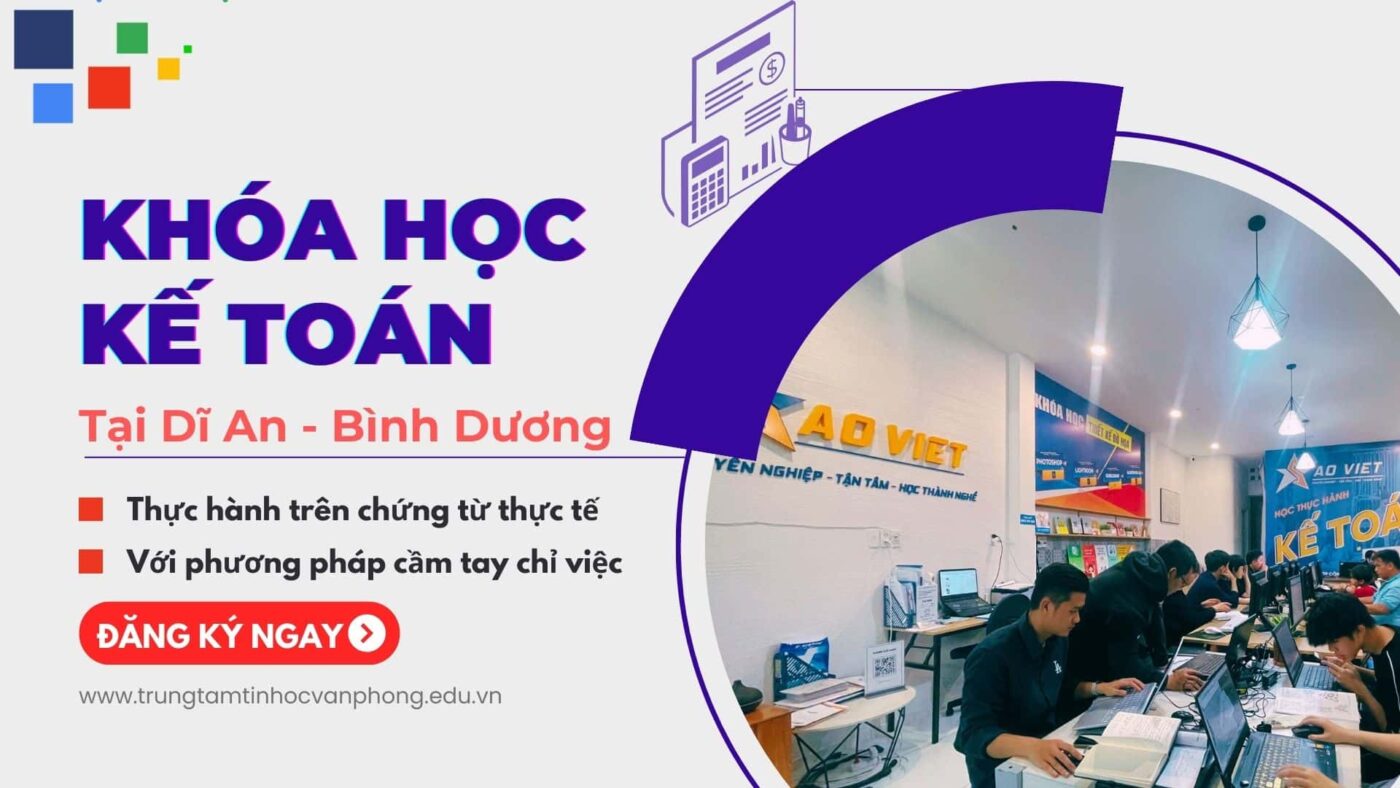 Khóa Học Kế Toán Tại Dĩ An Bình Dương